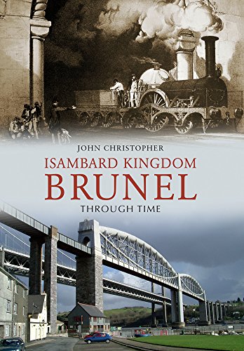 Isambard Kingdom Brunel: Through Time